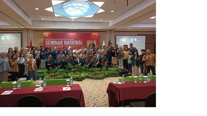 SEMINAR NASIONAL PROGRAM MAGISTER HUKUM FH UNDIP “MENYONGSONG ERA BARU: DERADIKALISASI SEBAGAI KUNCI MENGAKHIRI TERORISME INTERNASIONAL”